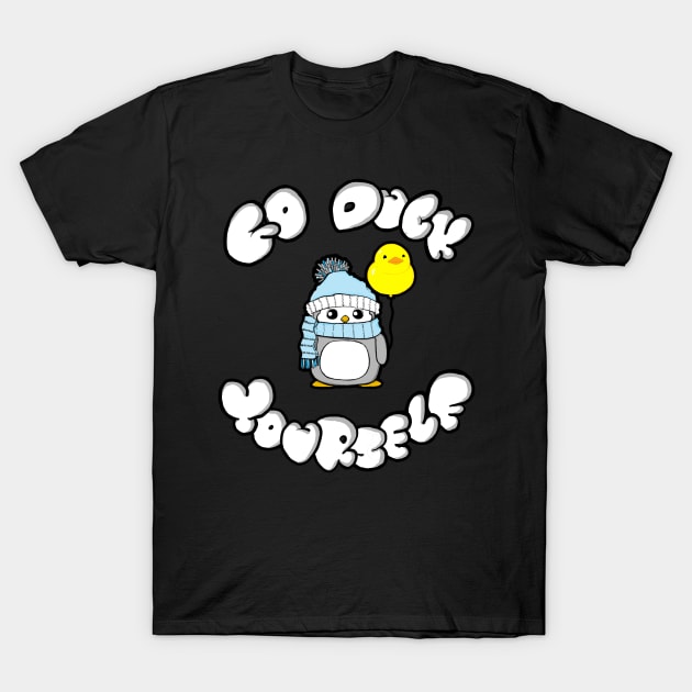 Go duck yourself T-Shirt by tighttee